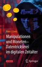 Lenz, Hans-J Lenz, Hans-J. Lenz - Manipulationen und Moneten - Datentrickserei im digitalen Zeitalter
