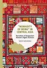 Syinat Sultanalieva - "Nomadity of Being" in Central Asia