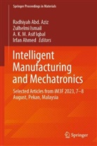 Radhiyah Abd Aziz, Radhiyah Abd. Aziz, Irfan Ahmed, AKM Asif Iqbal et al, A K M Asif Iqbal, A. K. M. Asif Iqbal... - Intelligent Manufacturing and Mechatronics