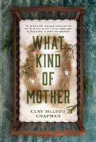 Clay McLeod Chapman, Clay McLeod Chapman - What Kind of Mother