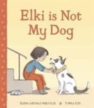 Elena Arevalo Mellville, Elena Arevalo Melville, Tonka Uzu - Elki is Not My Dog