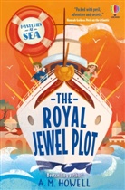 A M Howell, A. M. Howell, A.M. Howell, HOWELL A. M. - Mysteries At Sea: The Royal Jewel Plot