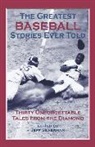 Jeff Silverman, Jeff (EDT) Silverman, Jeff Silverman, Silverman Jeff - Greatest Baseball Stories Ever Told