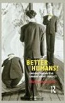 Michael Hauskeller - Better Humans?