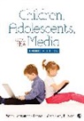 Amy B Jordan, Amy B. B. Jordan, Jordan Amy B., Victor C Strasburger, Victor C. Strasburger, Victor C. C. Strasburger... - Children, Adolescents, and the Media