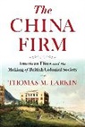 Thomas Larkin - China Firm