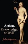 John Hyman, John (The Queen's College Hyman, John (The Queen''s College Hyman, Hyman John - Action, Knowledge, and Will