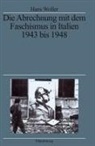 Hans Woller - Die Abrechnung mit dem Faschismus in Italien 1943 bis 1948