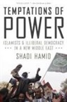 Shadi Hamid, Shadi (Director of Research and Fellow Hamid, Hamid Shadi - Temptations of Power
