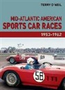 Terry O'Neil, Terry O''neil - Mid-Atlantic American Sports Car Races 1953-1962