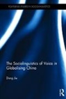 Jie Dong, Jie (Tsinghua University Dong - Sociolinguistics of Voice in Globalising China