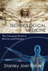 Stanley Joel Reiser - Technological Medicine