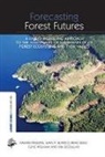 Juan A. Blanco, Blanco Juan A., Hamish Kimmins, Hamish Blanco Kimmins, Kimmins Hamish, Kim Scoullar... - Forecasting Forest Futures