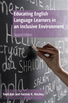Patricia H Hinchey, Patricia H. Hinchey, Youb Kim - Educating English Language Learners in an Inclusive Environment