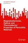 Rachid Masrour - Magnetoelectronic, Optical, and Thermoelectric Properties of Perovskite Materials