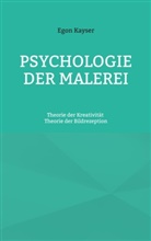 Egon Kayser - Psychologie der Malerei