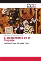 Jesús Gerardo Martínez del Castillo - El pensamiento en el lenguaje.