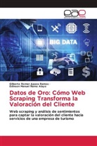 Gilberto Romer Apaza Ramos, Edinson Manuel Ñamo Alayo - Datos de Oro: Cómo Web Scraping Transforma la Valoración del Cliente