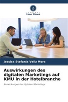 Jessica Stefania Veliz Mora - Auswirkungen des digitalen Marketings auf KMU in der Hotelbranche