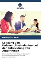 Isaias Pérez Pérez - Leistung von Universitätsstudenten bei der Entwicklung von Algorithmen
