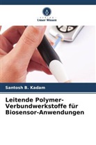 Santosh B Kadam, Santosh B. Kadam - Leitende Polymer-Verbundwerkstoffe für Biosensor-Anwendungen