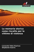 Stephanie Guerra, Leonardo Vides Buelvas - La memoria storica come riscatto per le vittime di violenza