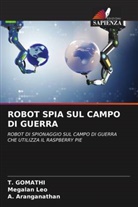 A. Aranganathan, T. Gomathi, Megalan Leo - ROBOT SPIA SUL CAMPO DI GUERRA