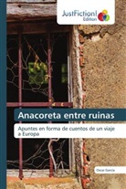 Oscar García - Anacoreta entre ruinas