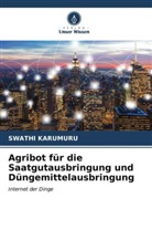 Swathi Karumuru - Agribot für die Saatgutausbringung und Düngemittelausbringung