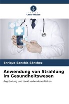 Enrique Sanchis Sánchez - Anwendung von Strahlung im Gesundheitswesen