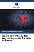 Mohammad (Milad) Sadeghi - Was motiviert Sie, den Wortschatz einer Sprache zu lernen?