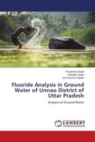 Puspendra Singh, Amit Kumar Tripathi, Rishabh Yadav - Fluoride Analysis in Ground Water of Unnao District of Uttar Pradesh