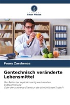Poury Zarshenas - Gentechnisch veränderte Lebensmittel