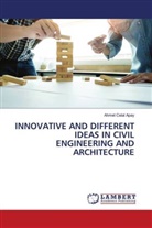 Ahmet Celal Apay - INNOVATIVE AND DIFFERENT IDEAS IN CIVIL ENGINEERING AND ARCHITECTURE