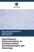 Brian Martin Babigumira, Robbert Blonk, Han Komen, Hans Komen - Stammbaum-Rekonstruktion in kommerziellen Zuchtbeständen der Seezunge