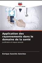 Enrique Sanchis Sánchez - Application des rayonnements dans le domaine de la santé