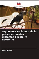 Holly Wells - Arguments en faveur de la préservation des dioramas d'histoire naturelle