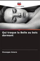 Giuseppe Amara - Qui traque la Belle au bois dormant
