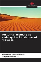 Stephanie Guerra, Leonardo Vides Buelvas - Historical memory as redemption for victims of violence