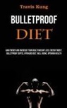 Travis Kung - Bulletproof Diet