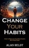 Alan Heldt - Change Your Habits