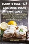 Monica Andresen - Ultimate guide til å lage enkle, deilige shortcakes