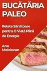 Ana Moldovan - Buc¿t¿ria Paleo