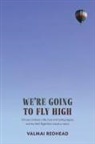 Valmai Redhead - We're Going to Fly High
