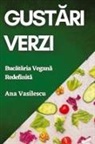 Ana Vasilescu - Gust¿ri Verzi