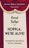 Ernst Toller - Hoppla, We're Alive!