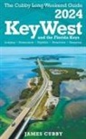 James Cubby - Key West & The Florida Keys The Cubby 2024 Long Weekend Guide