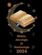 Alina A Rubi, Angeline Rubi - Rituels, Astrologie Et Numérologie 2024