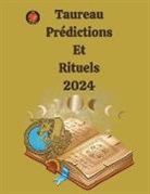 Alina A Rubi, Angeline Rubi - Taureau Prédictions Et Rituels 2024