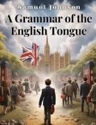 Samuel Johnson - A Grammar of the English Tongue